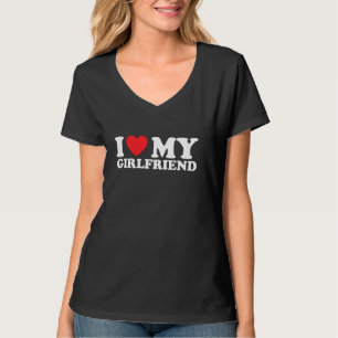 I Love My Girlfriend I Heart My Girlfriend Pullove T-Shirt