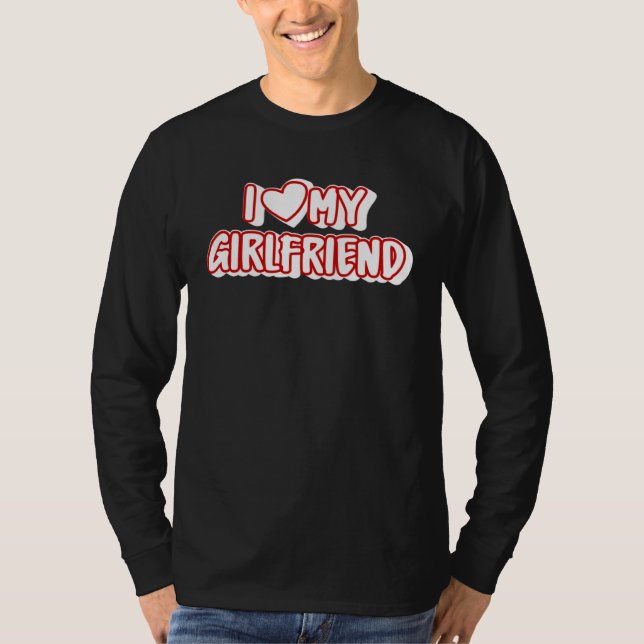 I Love My Girlfriend  I Heart My Girlfriend T-Shirt (Front)