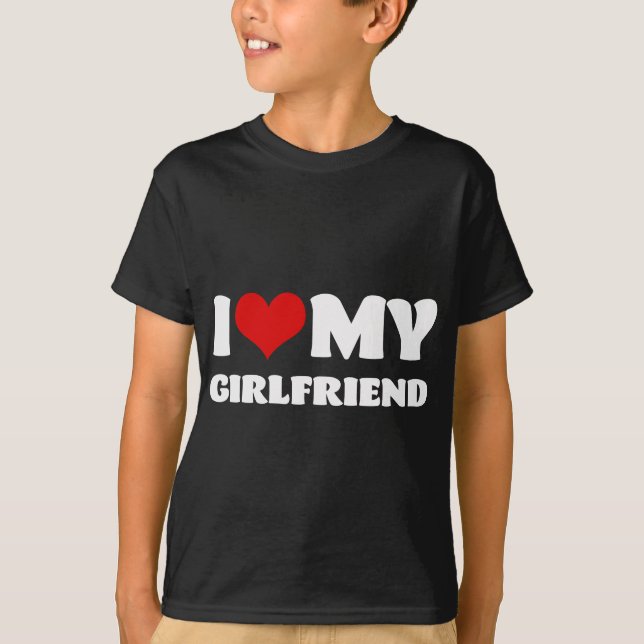 I Love My Girlfriend  I Heart My Girlfriend T T-Shirt (Front)