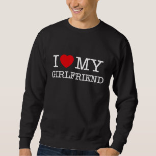 I Love My Girlfriend Illustration   Graphic Design Sweatshirt