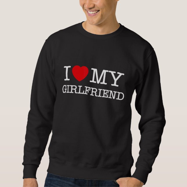 I Love My Girlfriend Illustration   Graphic Design Sweatshirt (Front)