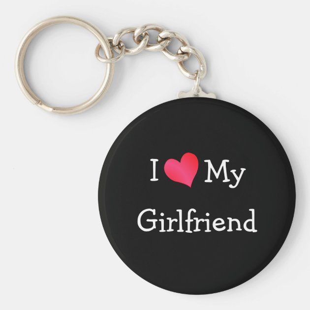 I Love My Girlfriend Keychain | Zazzle.com