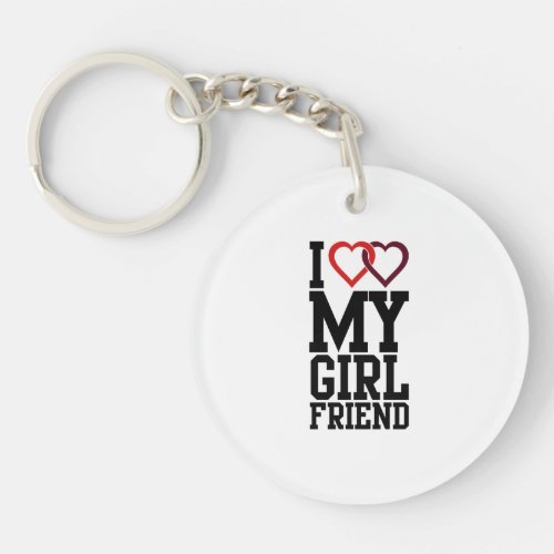 I love my Girlfriend Keychain