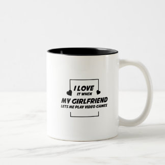 I Love My Girlfriend Lets Me Play Video Games Two-Tone Coffee Mug