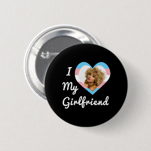 I Love My Girlfriend LGBT Trans Pride Custom Photo Button