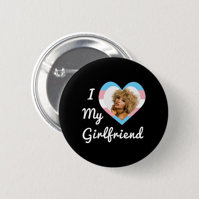 I Love My Girlfriend LGBT Trans Pride Custom Photo Button (Front & Back)