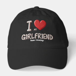 I Love My Girlfriend Perfect Way to Show Affection Hat