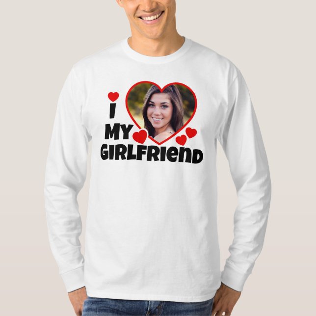 I Love My Girlfriend Personalize Photo Long Sleeve T-Shirt (Front)