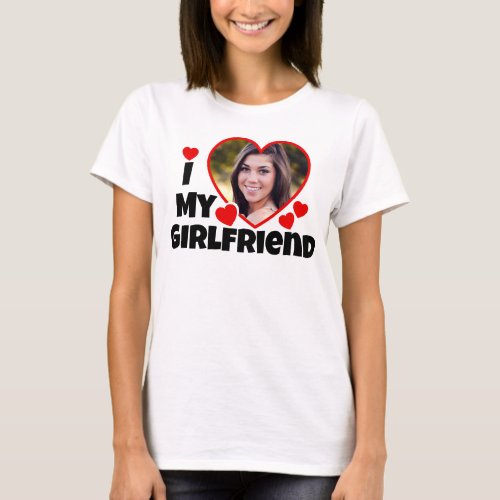 I Love My Girlfriend Personalize Photo T_Shirt
