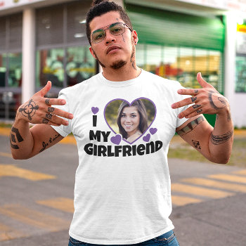 I Love My Girlfriend Personalize Photo T-shirt by ironydesignphotos at Zazzle