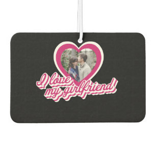 I Love My Girlfriend Personalized Custom Photo Air Freshener