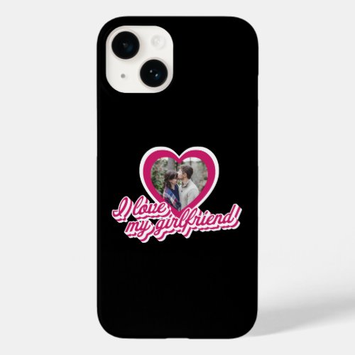 I Love My Girlfriend Personalized Custom Photo Case_Mate iPhone 14 Case