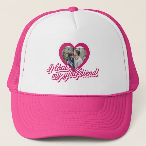 I Love My Girlfriend Personalized Custom Photo Trucker Hat