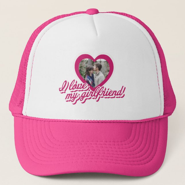 I Love My Girlfriend Personalized Custom Photo Trucker Hat (Front)