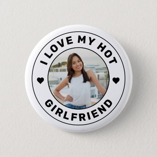 I Love My Girlfriend Personalized Photo Button