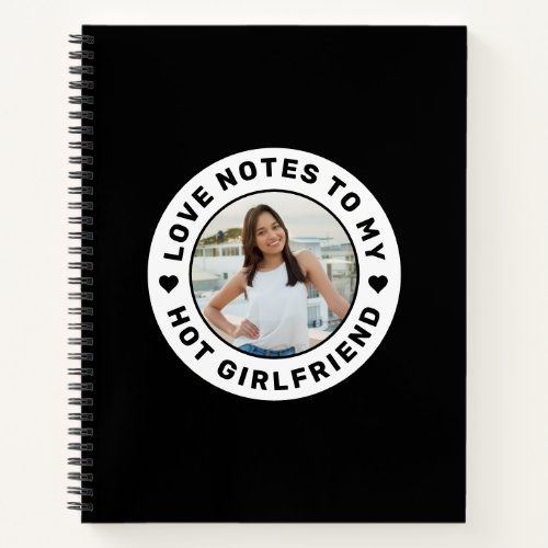 I Love My Girlfriend Personalized Photo Love Notes Notebook