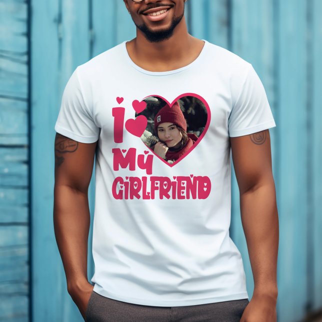 I Love My Girlfriend Personalized Photo T-Shirt (Creator Uploaded)