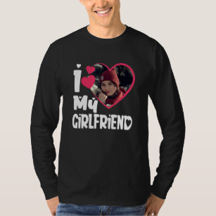 I Love My Girlfriend Personalized Photo  T-Shirt