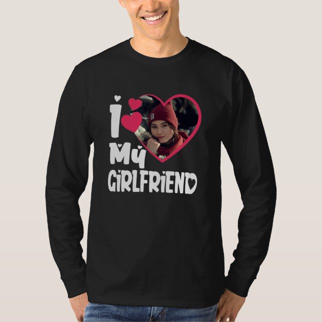 I Love My Girlfriend Personalized Photo  T-Shirt (Front)