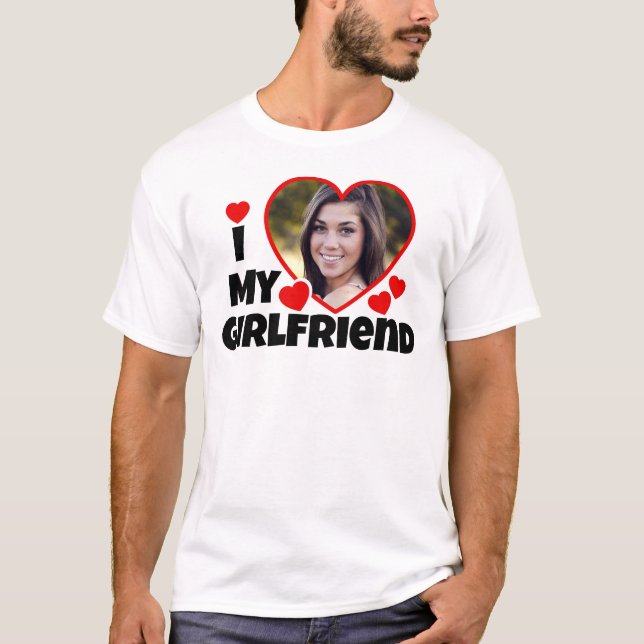 I Love My Girlfriend Personalized Photo T-Shirt (Front)