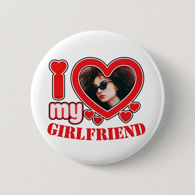 I Love My Girlfriend Personalized Photo Text Button (Front)