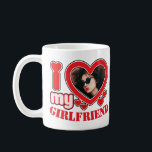 I Love My Girlfriend Personalized Photo Text Coffee Mug<br><div class="desc">I Love My Girlfriend Personalized Photo and Text</div>