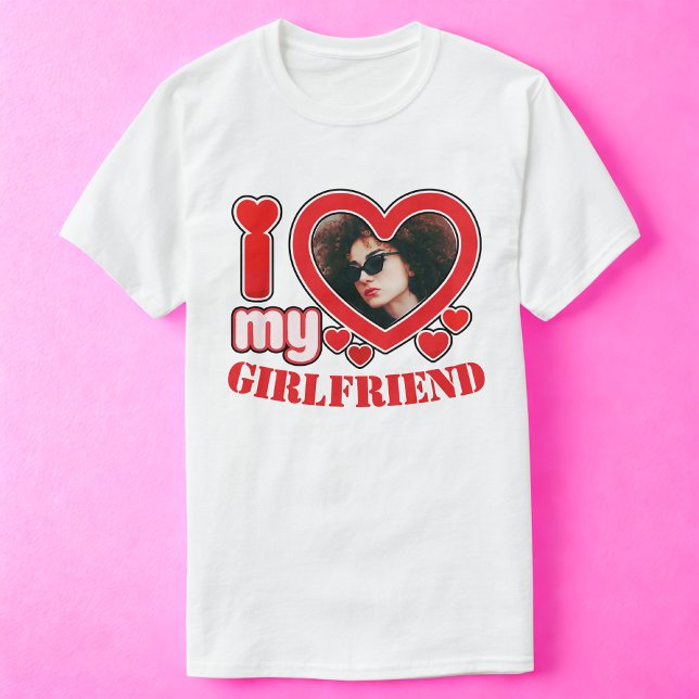 I Love My Girlfriend Personalized Photo Text T-Shirt (Creator Uploaded)