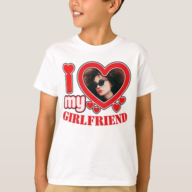 I Love My Girlfriend Personalized Photo Text T-Shirt (Front)