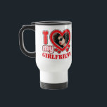 I Love My Girlfriend Personalized Photo Text Travel Mug<br><div class="desc">I Love My Girlfriend Personalized Photo and Text</div>
