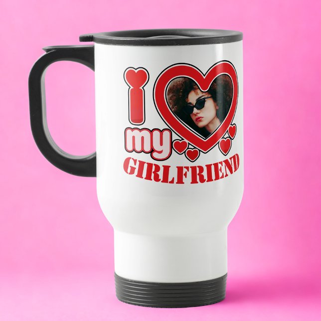 I Love My Girlfriend Personalized Photo Text Travel Mug (Creator Uploaded)