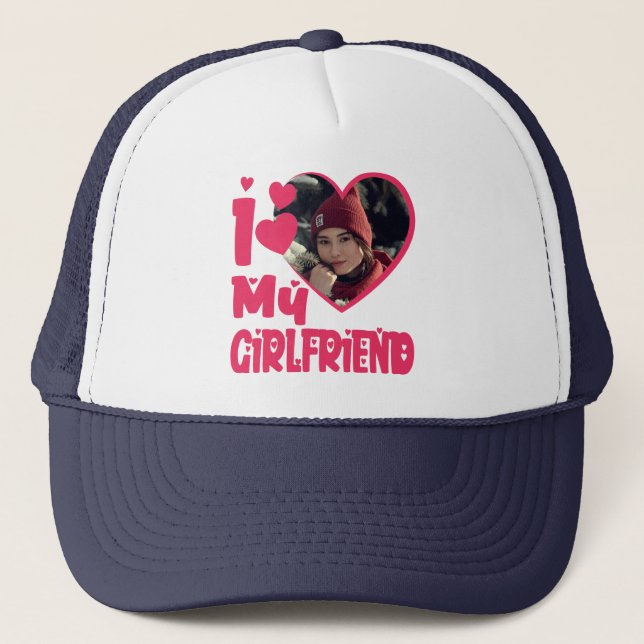 I Love My Girlfriend Personalized Photo Trucker Hat (Front)