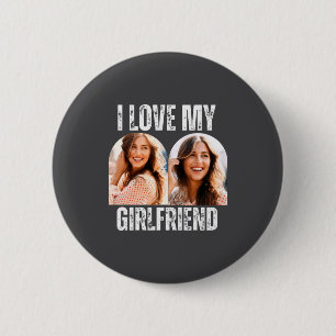 I Love My Girlfriend Photo Funny Boyfriend Gift Button