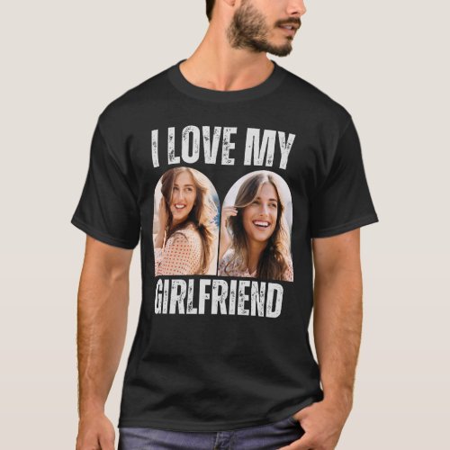 I Love My Girlfriend Photo Funny Boyfriend Gift T_Shirt