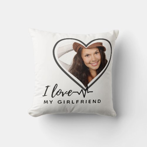 I LOVE MY GIRLFRIEND  Photo Gift Personalized Throw Pillow