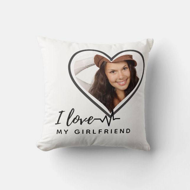 I LOVE MY GIRLFRIEND  Photo Gift Personalized Throw Pillow (Front)