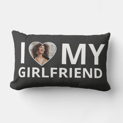 I Love My Girlfriend Photo Heart Funny Boyfriend  Lumbar Pillow