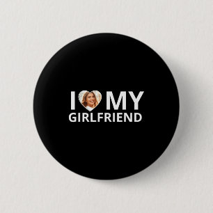 I Love My Girlfriend Photo Heart Funny Boyfriend T Button