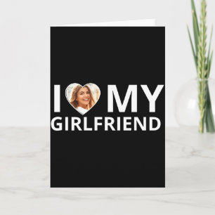 I Love My Girlfriend Photo Heart Funny Boyfriend T Card