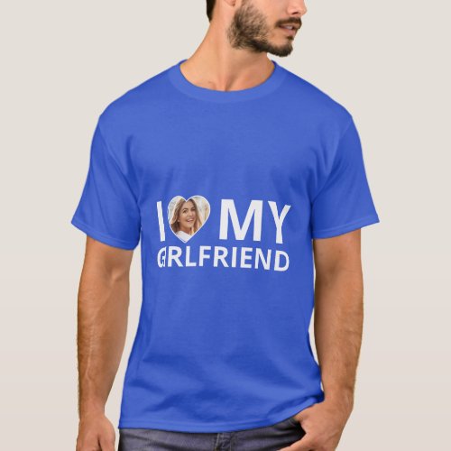 I Love My Girlfriend Photo Heart Funny Boyfriend   T_Shirt