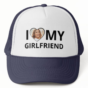 I Love My Girlfriend Photo Heart Funny Boyfriend Trucker Hat