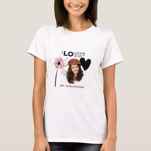 I Love My Girlfriend - PHOTO Love Hearts Dandelion T-Shirt