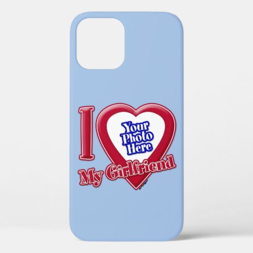 I Love My Girlfriend Photo Red Heart Baby Blue iPhone 12 Case