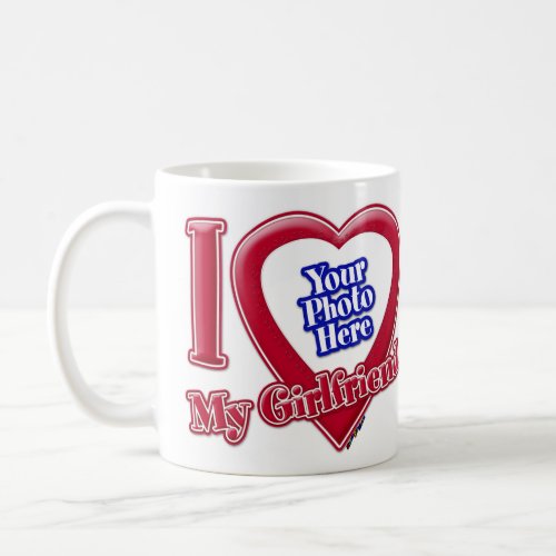 I Love My Girlfriend Photo Red Heart Coffee Mug