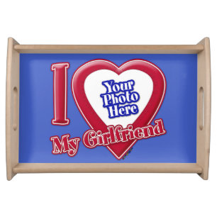 I Love My Girlfriend Photo Red Heart D R Blue Serving Tray