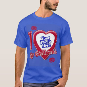 I Love My Girlfriend Photo Red Heart Lips D R Blue T-Shirt