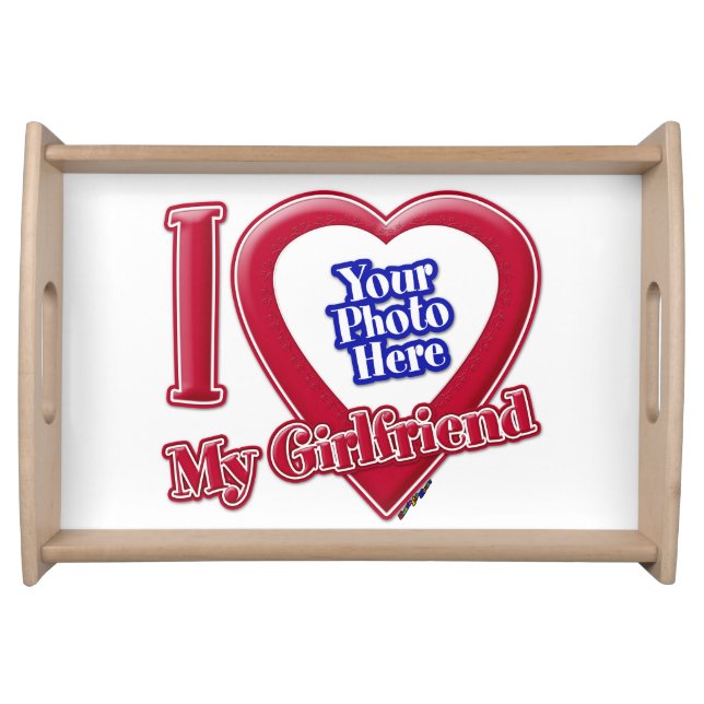 I Love My Girlfriend Photo Red Heart Serving Tray (Front)