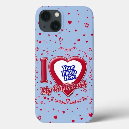 I Love My Girlfriend Photo Red Hearts Baby Blue iPhone 13 Case