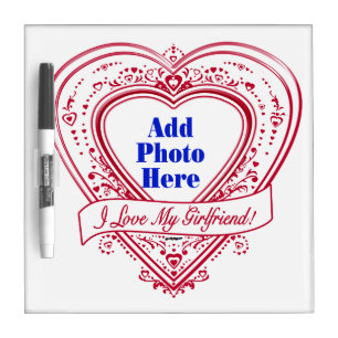 I Love My Girlfriend! Photo Red Hearts Dry Erase Board