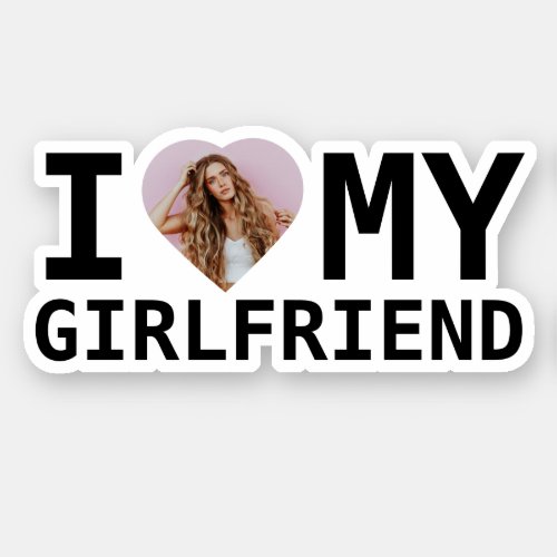 I Love My Girlfriend Photo Sticker
