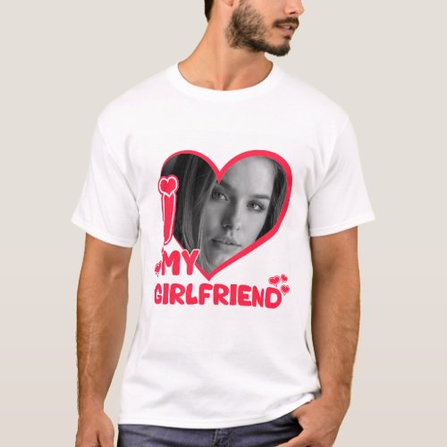 I Love My Girlfriend Photo Valentines Love Cute T_Shirt